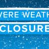 Graphic depicting snowy weather with Severe Weather Closure written across